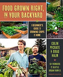 Food Grown Right in Your Backyard: A Beginner's Guide to Growing Crops at Home