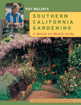 Pat Welsh's Southern California Gardening: A Month-by-Month Guide